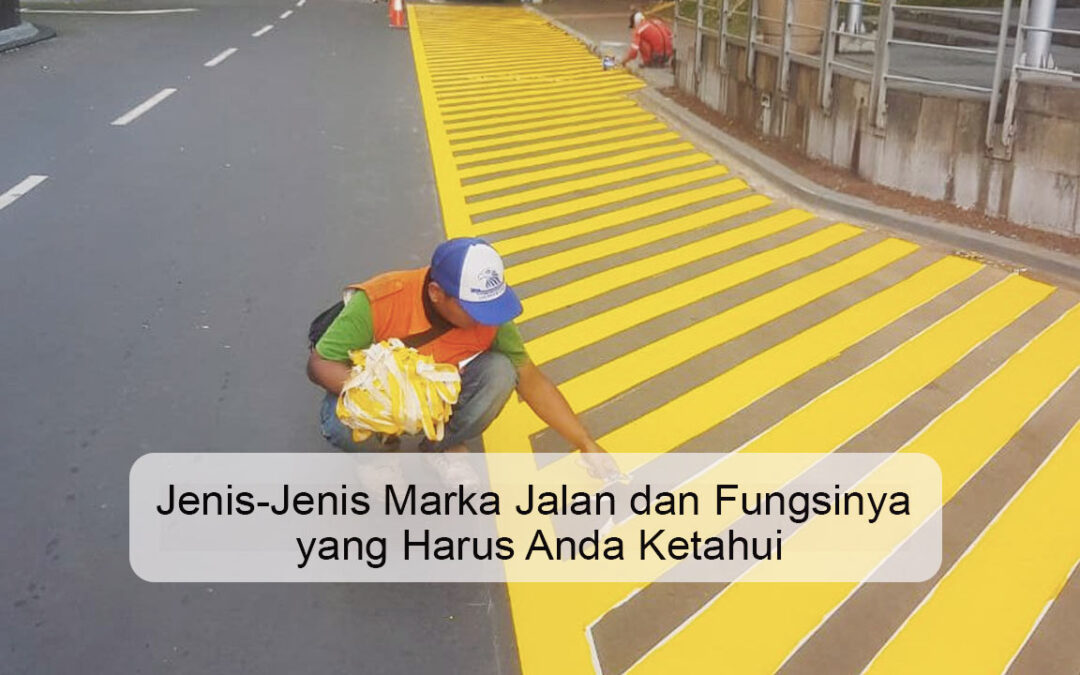 Jenis-Jenis Marka Jalan yang Harus Anda Ketahui