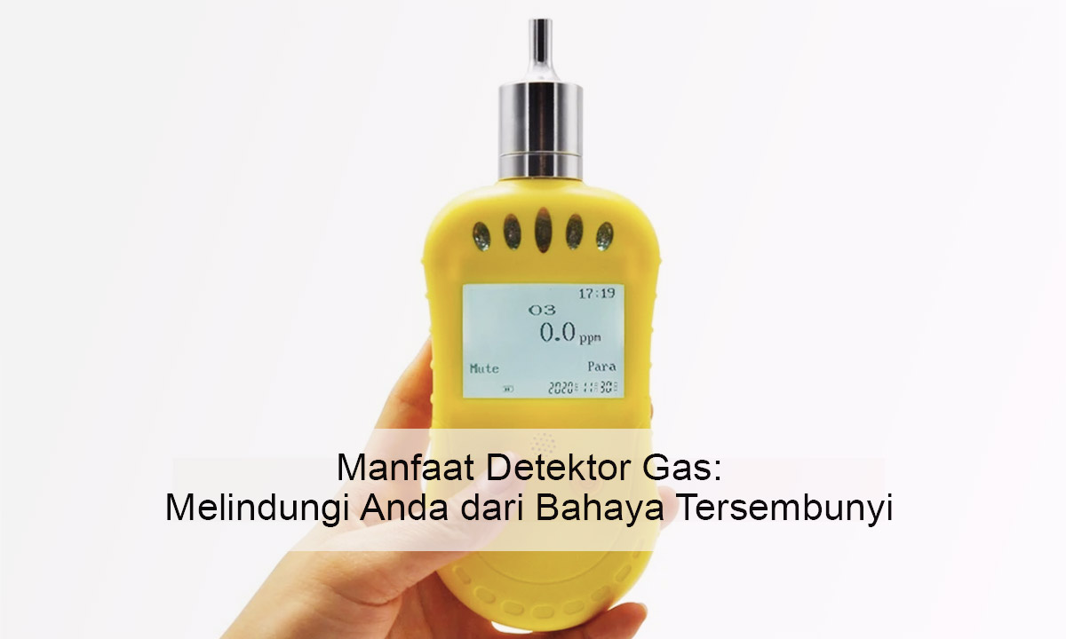 Manfaat Detektor Gas