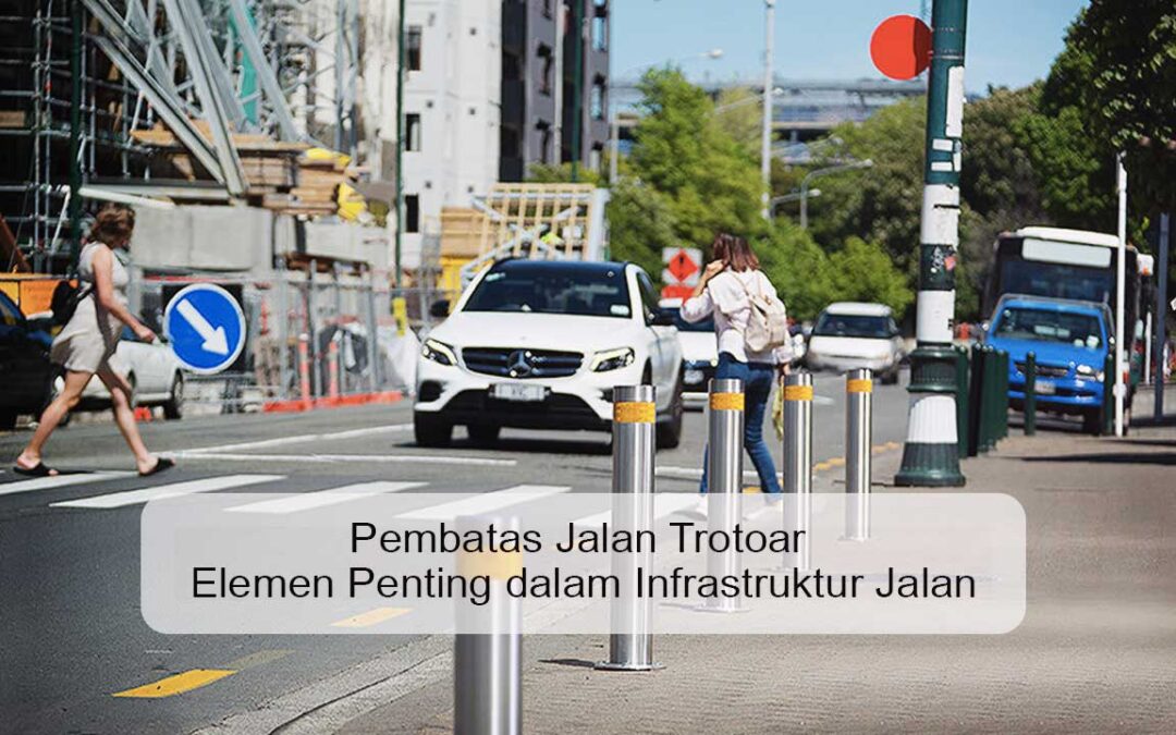 Pembatas Jalan Trotoar Elemen Penting dalam Infrastruktur Jalan