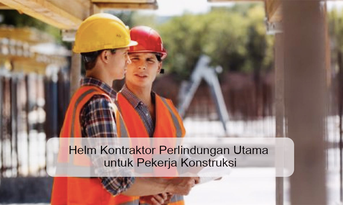 Helm Kontraktor Perlindungan Utama untuk Pekerja Konstruksi Helm Kontraktor