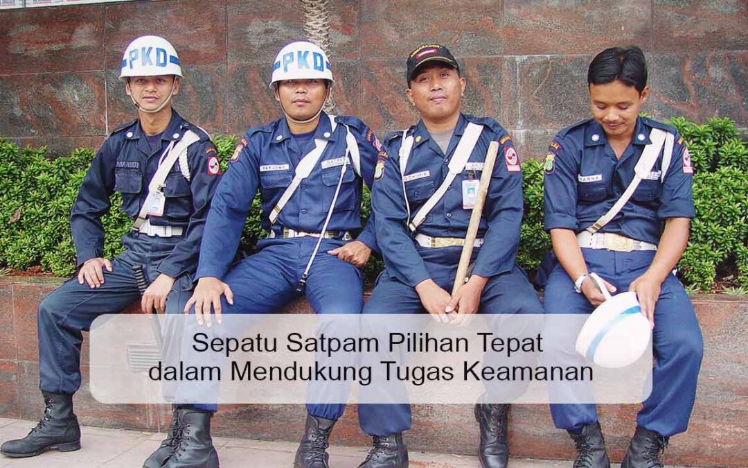 Sepatu Satpam Pilihan Tepat dalam Mendukung Tugas Keamanan