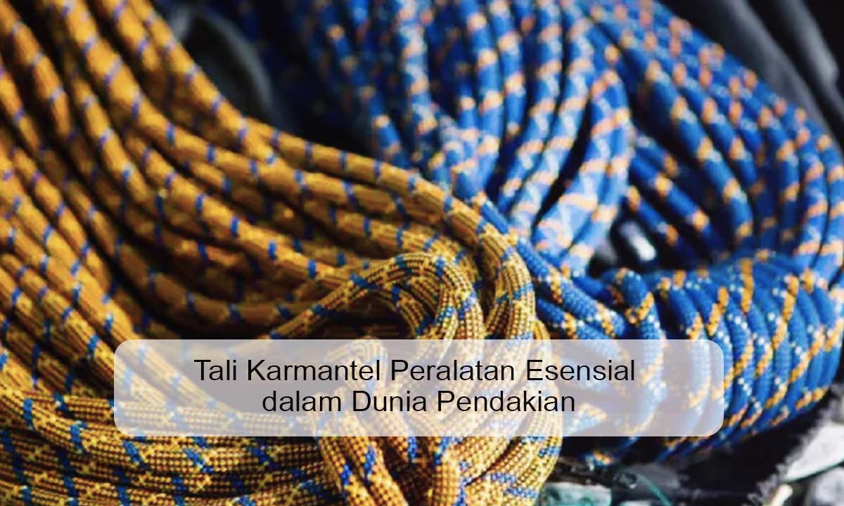 Tali Karmantel Peralatan Esensial dalam Dunia Pendakian tali karmantel