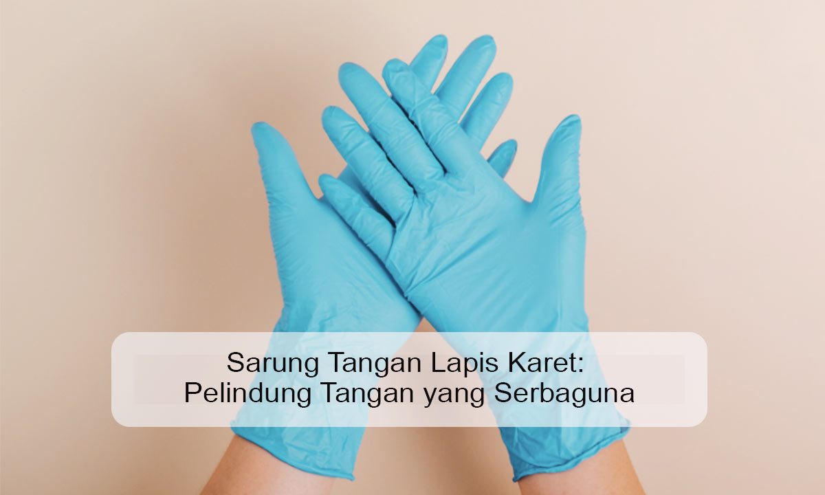 sarung tangan lapis karet
