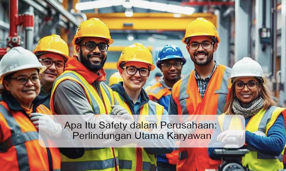 apa itu safety dalam perusahaan