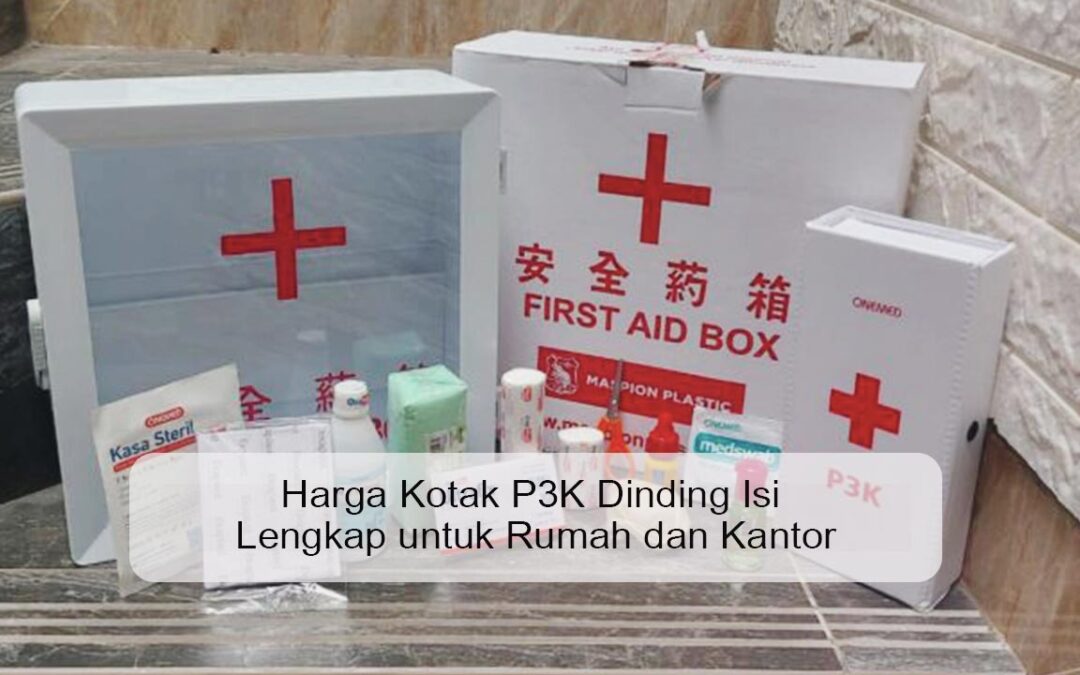Harga Kotak P3K Dinding Isi Lengkap untuk Rumah dan Kantor