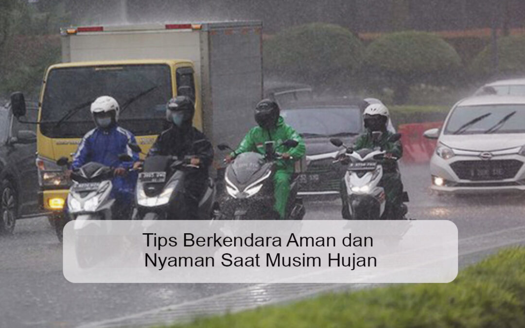 Tips Berkendara Aman dan Nyaman Saat Musim Hujan