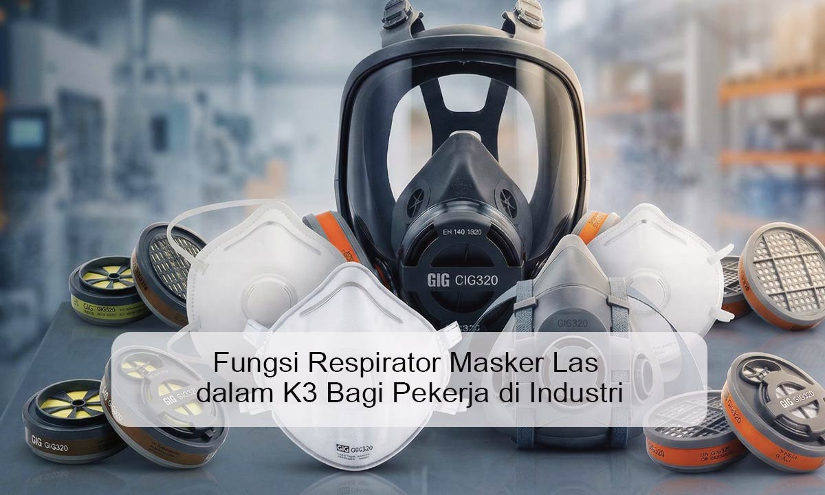 fungsi respirator masker las k3